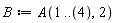 B := A(1 .. 4, 2)
