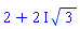 2+(2*I)*3^(1/2)