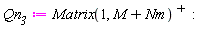Qn__3 := LinearAlgebra:-Transpose(Matrix(1, M+Nm))