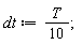 dt := (1/10)*T