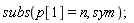 subs(p[1] = n, sym);