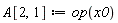 A[2, 1] := op(x0)