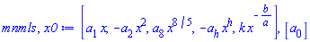 [a[1]*x, -a[2]*x^2, a[8]*x^(8/5), -a[h]*x^h, k*x^(-b/a)], [a[0]]