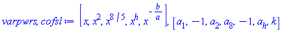 [x, x^2, x^(8/5), x^h, x^(-b/a)], [a[1], -1, a[2], a[8], -1, a[h], k]