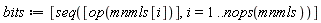 bits := [seq([op(mnmls[i])], i = 1 .. nops(mnmls))]