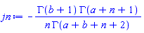 -GAMMA(b+1)*GAMMA(a+n+1)/(n*GAMMA(a+b+n+2))