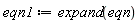 eqn1 := expand(eqn)