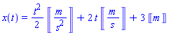 x(t) = (1/2)*t^2*Units:-Unit(m/s^2)+2*Units:-Unit(m/s)*t+3*Units:-Unit(m)