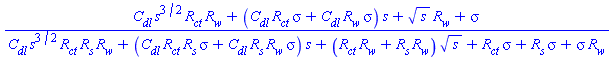 (C__dl*s^(3/2)*R__ct*R__w+(C__dl*R__ct*sigma+C__dl*R__w*sigma)*s+s^(1/2)*R__w+sigma)/(C__dl*s^(3/2)*R__ct*R__s*R__w+(C__dl*R__ct*R__s*sigma+C__dl*R__s*R__w*sigma)*s+(R__ct*R__w+R__s*R__w)*s^(1/2)+R__ct*sigma+R__s*sigma+sigma*R__w)
