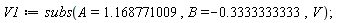 V1 := subs(A = 1.168771009, B = -.3333333333, V);