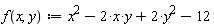 "f(x,y):=x^(2)-2*x*y+2*y^(2)-12"