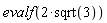 evalf(2*sqrt(3))