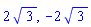 2*3^(1/2), -2*3^(1/2)