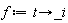 f := proc (t) options operator, arrow; _i end proc