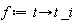 f := proc (t) options operator, arrow; t*_i end proc