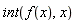 int(f(x), x)