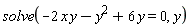 solve(-2*x*y-y^2+6*y = 0, y)