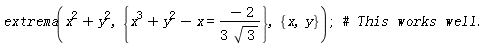 extrema(x^2+y^2, {x^3+y^2-x = -2/(3*sqrt(3))}, {x, y})