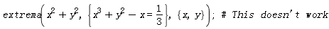 extrema(x^2+y^2, {x^3+y^2-x = 1/3}, {x, y})