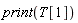 print(T[1])
