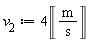 v__2 := 4*Unit('m'/'s')