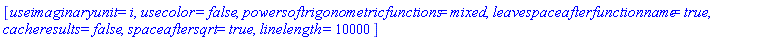 [useimaginaryunit = i, usecolor = false, powersoftrigonometricfunctions = mixed, leavespaceafterfunctionname = true, cacheresults = false, spaceaftersqrt = true, linelength = 10000]