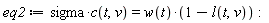 eq2 := sigma*c(t, v) = w(t)*(1-l(t, v))