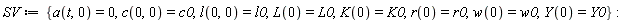 SV := {K(0) = K0, L(0) = L0, Y(0) = Y0, a(t, 0) = 0, c(0, 0) = c0, l(0, 0) = l0, r(0) = r0, w(0) = w0}