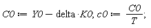 C0 := -K0*delta+Y0; c0 := C0/T