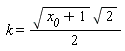 k = (1/2)*sqrt(1+x__0)*sqrt(2)