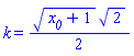 k = (1/2)*(x__0+1)^(1/2)*2^(1/2)