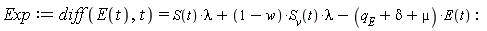 Exp := diff(E(t), t) = S(t)*lambda+(1-w)*S__v(t)*lambda-(q__E+delta+µ)*E(t)