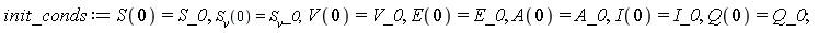 init_conds := S(0) = S_0, S__v(0) = S__v*_0, V(0) = V_0, E(0) = E_0, A(0) = A_0, (I)(0) = I_0, Q(0) = Q_0