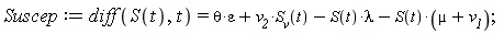 Suscep := diff(S(t), t) = theta*epsilon+v__2*S__v(t)-S(t)*lambda-S(t)*(µ+v__1)