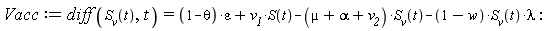 Vacc := diff(S__v(t), t) = (1-theta)*epsilon+v__1*S(t)-(µ+alpha+v__2)*S__v(t)-(1-w)*S__v(t)*lambda