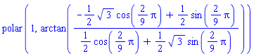 polar(1, arctan((-(1/2)*3^(1/2)*cos((2/9)*Pi)+(1/2)*sin((2/9)*Pi))/((1/2)*cos((2/9)*Pi)+(1/2)*3^(1/2)*sin((2/9)*Pi))))