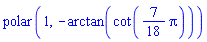 polar(1, -arctan(cot((7/18)*Pi)))