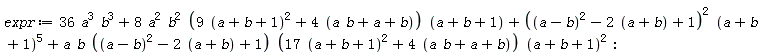 expr := 36*a^3*b^3+8*a^2*b^2*(9*(a+b+1)^2+4*(a*b+a+b))*(a+b+1)+((a-b)^2-2*(a+b)+1)^2*(a+b+1)^5+a*b*((a-b)^2-2*(a+b)+1)*(17*(a+b+1)^2+4*(a*b+a+b))*(a+b+1)^2