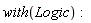 with(Logic)