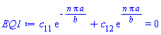 c[11]*exp(-n*Pi*a/b)+c[12]*exp(n*Pi*a/b) = 0