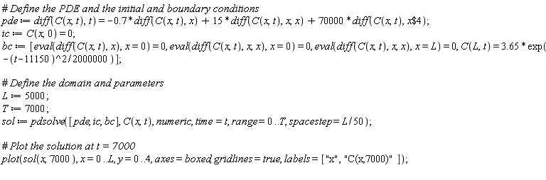 pde := diff(C(x, t), t) = -.7*(diff(C(x, t), x))+15*(diff(C(x, t), x, x))+70000*(diff(C(x, t), `$`(x, 4))); ic := C(x, 0) = 0; bc := [eval(diff(C(x, t), x), x = 0) = 0, eval(diff(C(x, t), x, x), x = 0) = 0, eval(diff(C(x, t), x, x), x = L) = 0, C(L, t) = 3.65*exp(-(1/2000000)*(t-11150)^2)]; L := 5000; T := 7000; sol := pdsolve([pde, ic, bc], C(x, t), numeric, time = t, range = 0 .. T, spacestep = (1/50)*L); plot(sol(x, 7000), x = 0 .. L, y = 0 .. 4, axes = boxed, gridlines = true, labels = ["x", "C(x,7000)"])