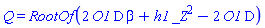 Q = RootOf(2*Student:-VectorCalculus:-D*O1*beta+_Z^2*h1-2*Student:-VectorCalculus:-D*O1)