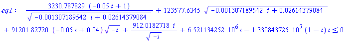 3230.787829*(-0.5e-1*i+1)/(-0.1307189542e-2*i+0.2614379084e-1)^(1/2)+123577.6345*(-0.1307189542e-2*i+0.2614379084e-1)^(1/2)+91201.82720*(-0.5e-1*i+0.4e-1)*(-i)^(1/2)+912.0182718*i/(-i)^(1/2)+6521134.252*i-13308437.25*(1-i)*i <= 0