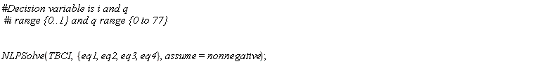 NLPSolve(TBCI, {eq1, eq2, eq3, eq4}, assume = nonnegative)