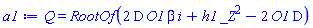 Q = RootOf(2*Student:-VectorCalculus:-D*O1*beta*i+_Z^2*h1-2*Student:-VectorCalculus:-D*O1)