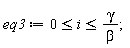 eq3 := 0 <= i and i <= gamma/beta