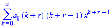 sum(a[k]*(k+r)*(k+r-1)*x^(k+r-1), k = 0 .. infinity)