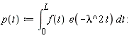 "p(t):=(&int;)[0]^(L)f(t)  (e(-lambda^2 t) )^dt :"