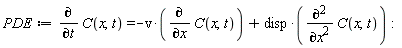 PDE := diff(C(x, t), t) = -v*(diff(C(x, t), x))+disp*(diff(C(x, t), x, x))