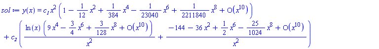 y(x) = c__1*x^2*(series(1-(1/12)*x^2+(1/384)*x^4-(1/23040)*x^6+(1/2211840)*x^8+O(x^10),x,10))+c__2*(ln(x)*(series(9*x^4-(3/4)*x^6+(3/128)*x^8+O(x^10),x,10))/x^2+(series(-144-36*x^2+(1/2)*x^6-(25/1024)*x^8+O(x^10),x,10))/x^2)
